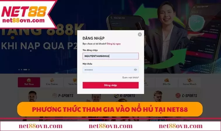 Phương thức tham gia vào nổ hũ tại nhà cái NET88