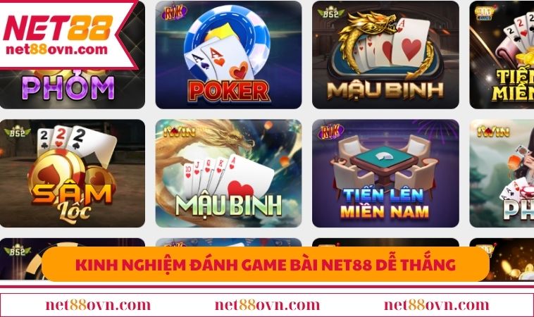 Kinh nghiệm đánh game bài NET88 dễ thắng