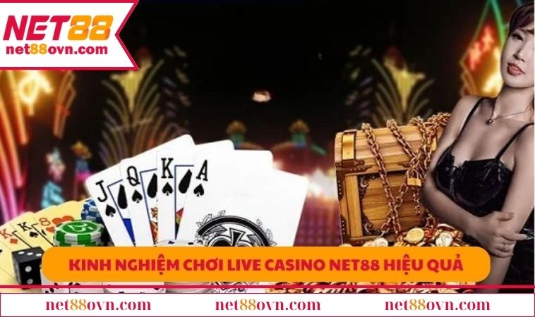 Kinh nghiệm chơi Live Casino NET88 hiệu quả